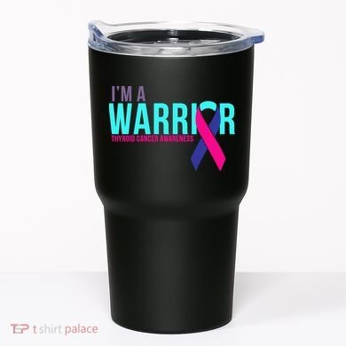 I'm a Warrior Thyroid Cancer Awareness Tumbler