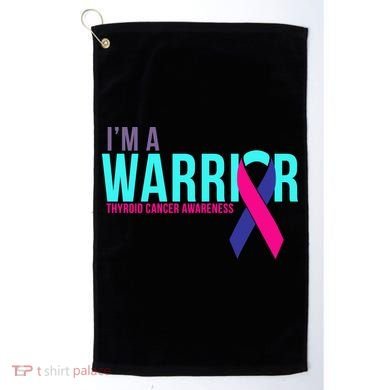 I'm a Warrior Thyroid Cancer Awareness Golf Towel