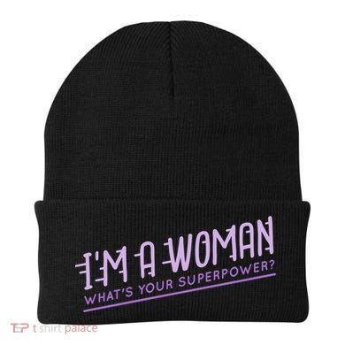 I'm A Woman What's Your Superpower Beanie