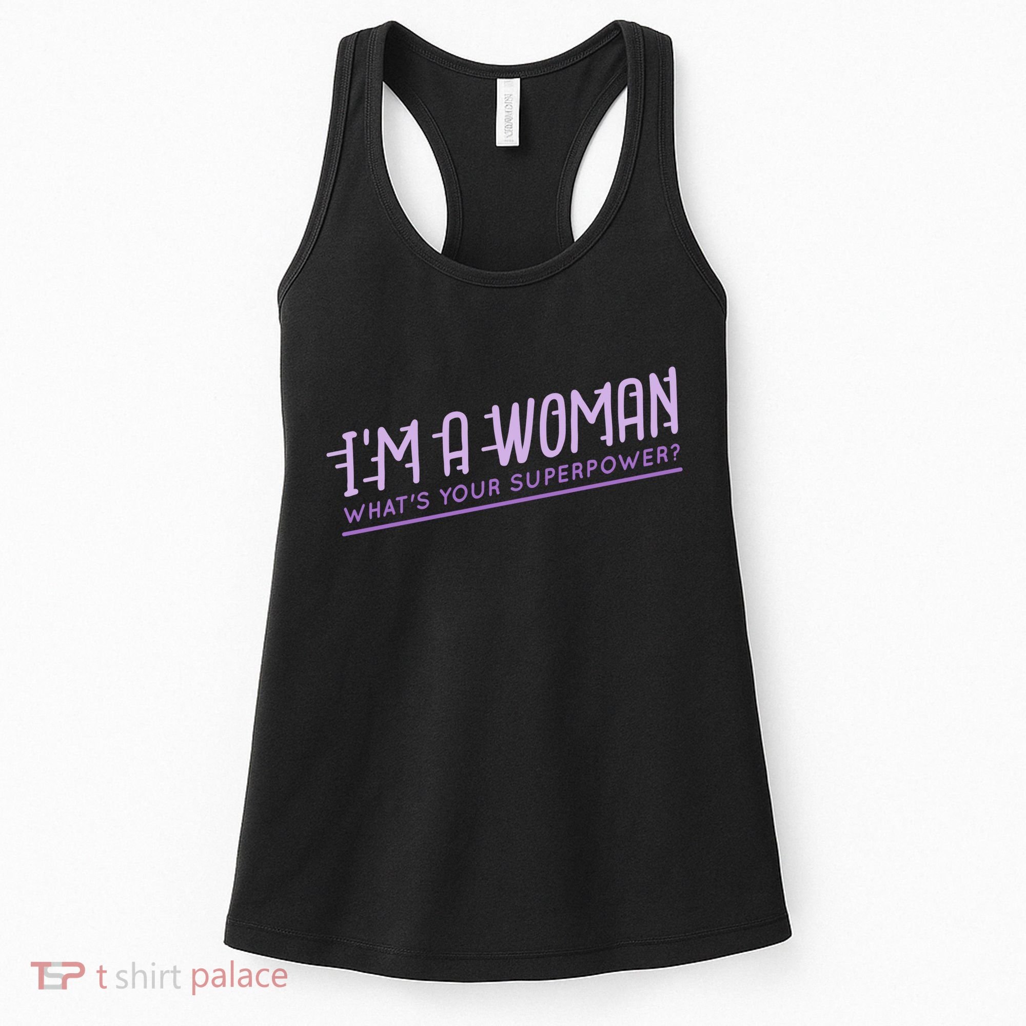 I'm A Woman What's Your Superpower Women's Tank Top