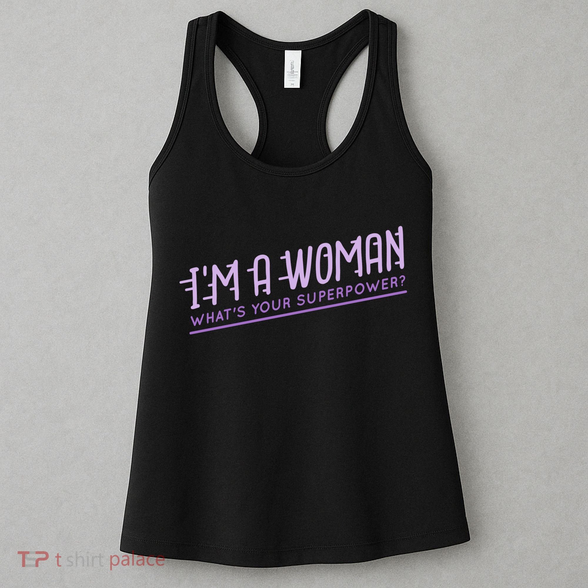 I'm A Woman What's Your Superpower Women's Tank Top