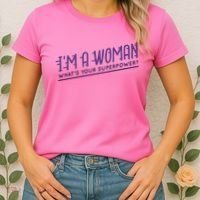 I'm A Woman What's Your Superpower Women's T-Shirt thumb 2