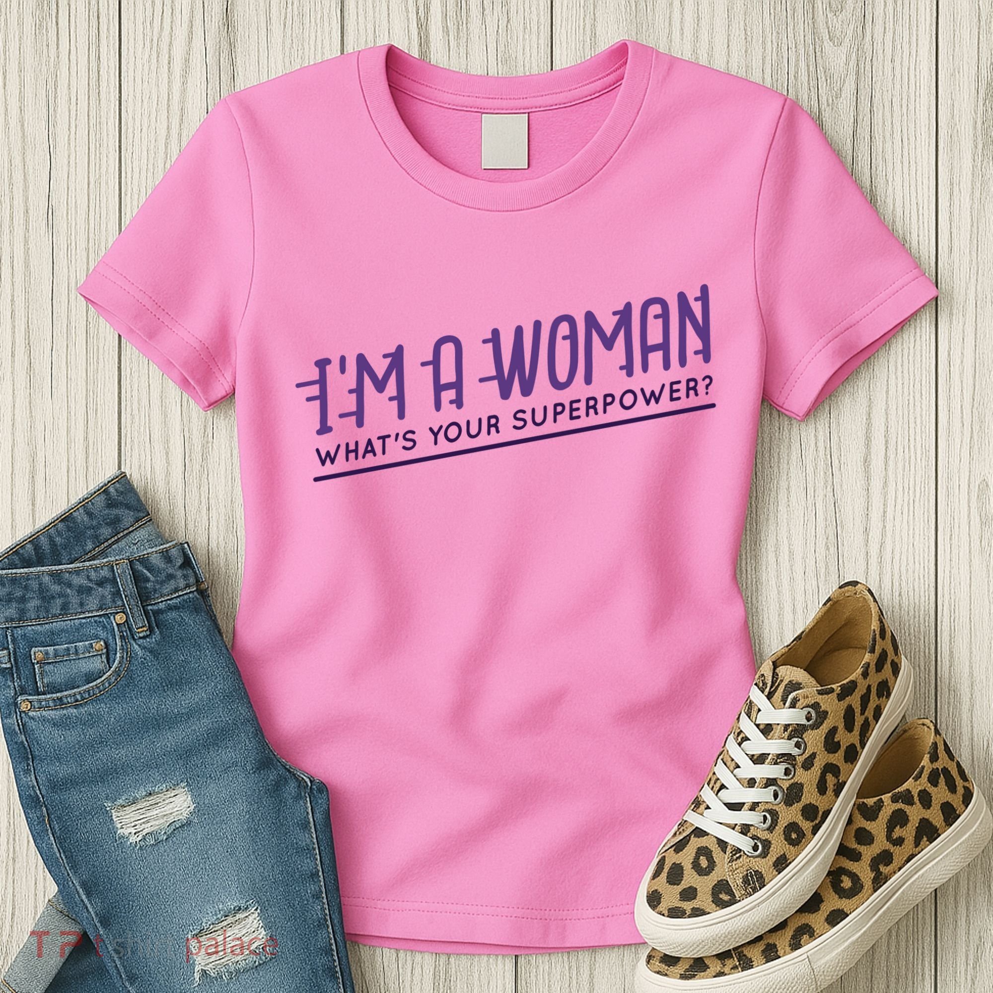 I'm A Woman What's Your Superpower Women's T-Shirt