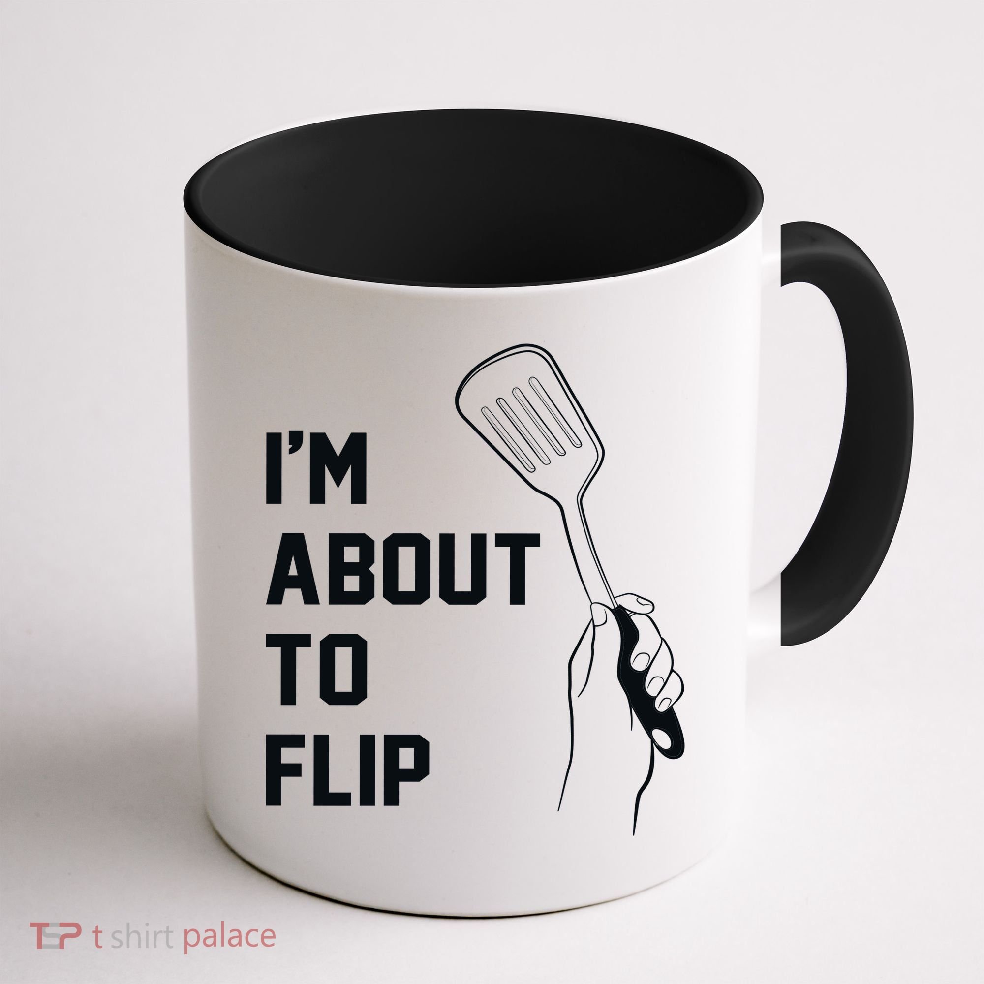 I'm About To Flip Coffee Mug