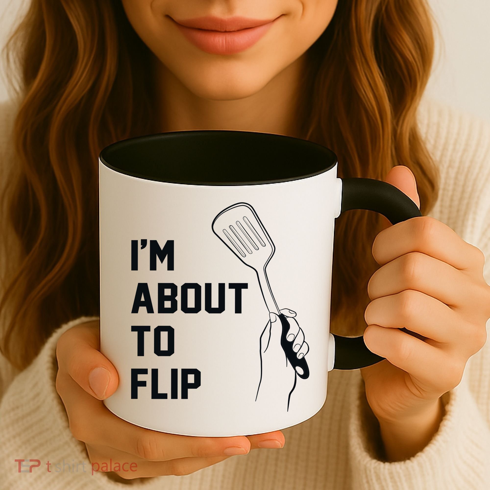 I'm About To Flip Coffee Mug