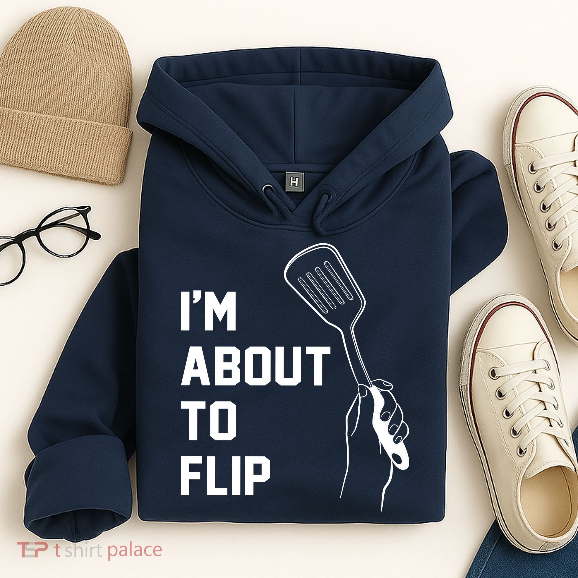 I'm About To Flip Hoodie