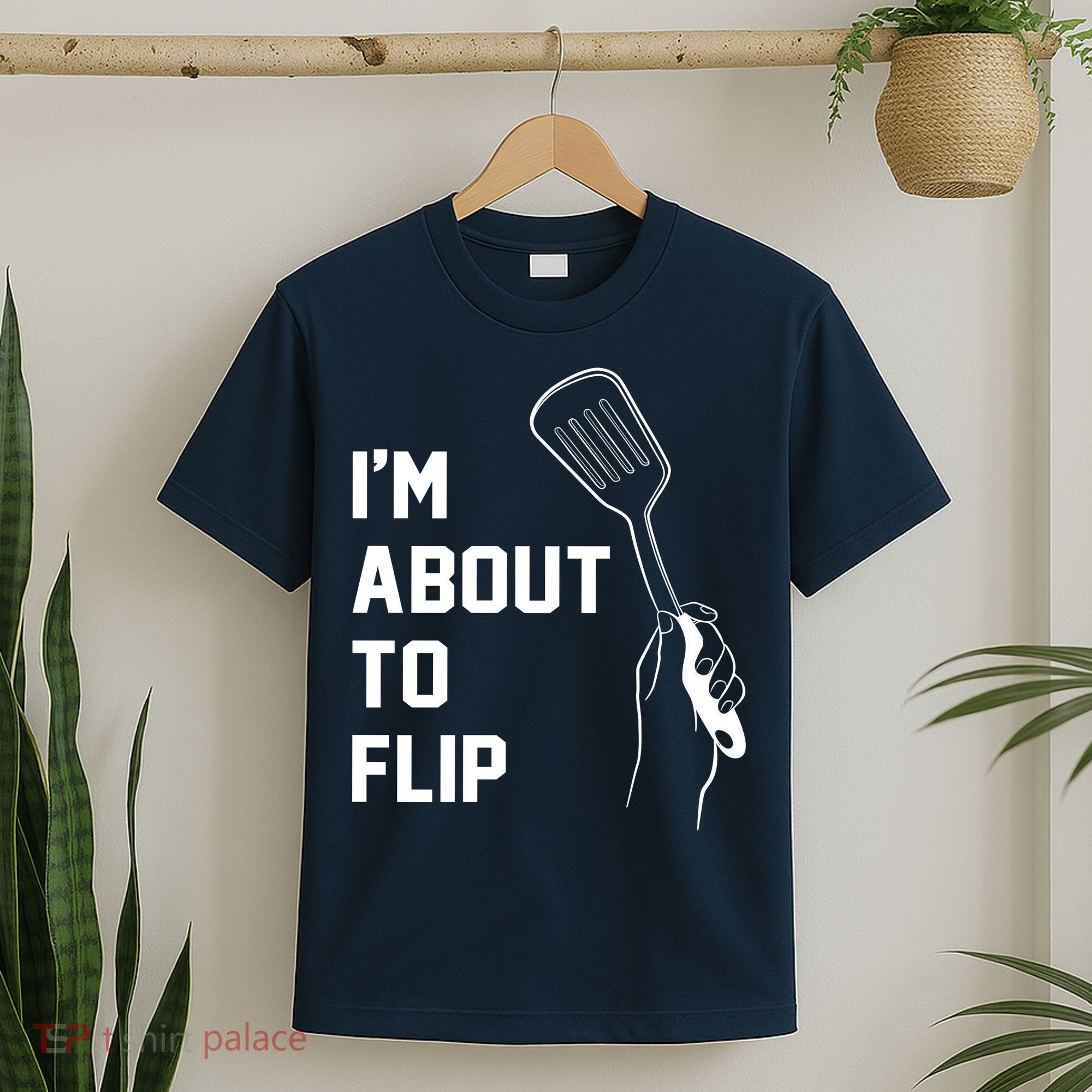 I'm About To Flip T-Shirt