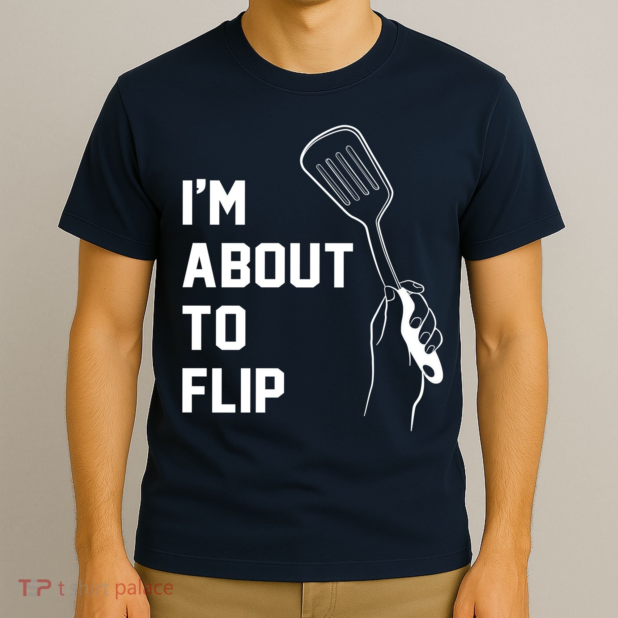 I'm About To Flip T-Shirt