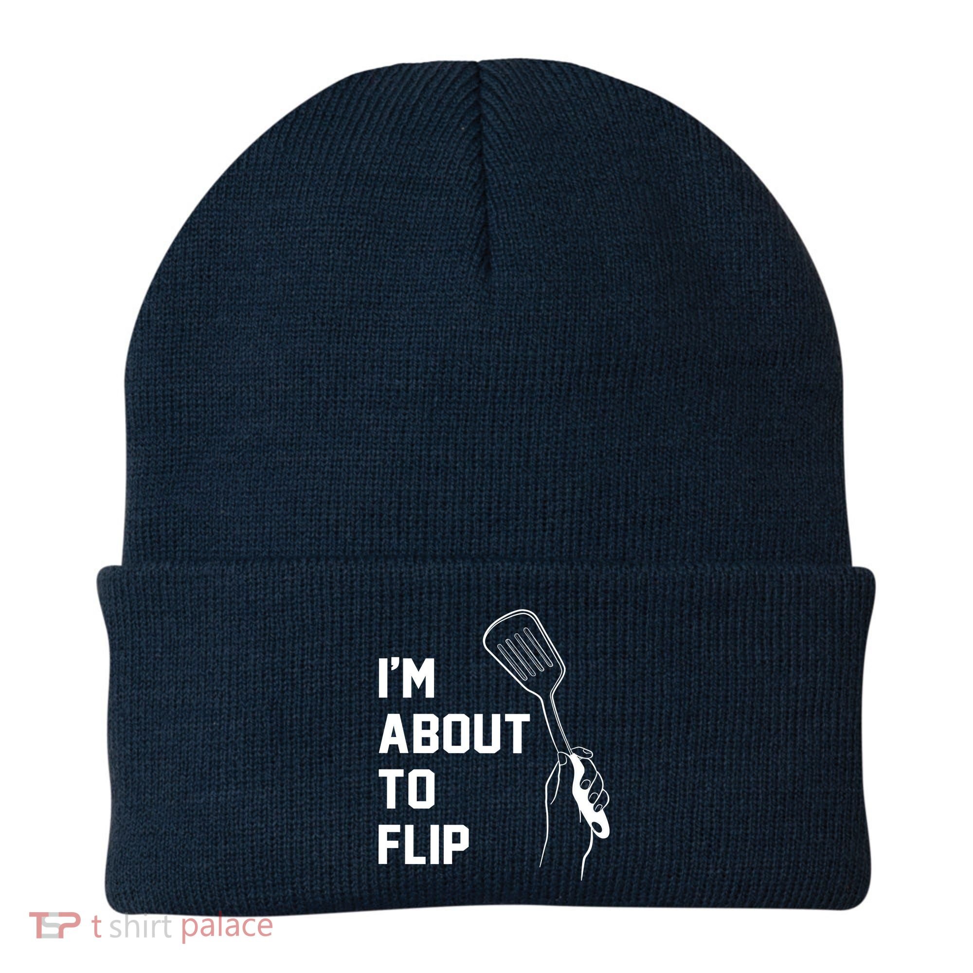 I'm About To Flip Beanie