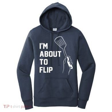 I'm About To Flip Women's Hoodie