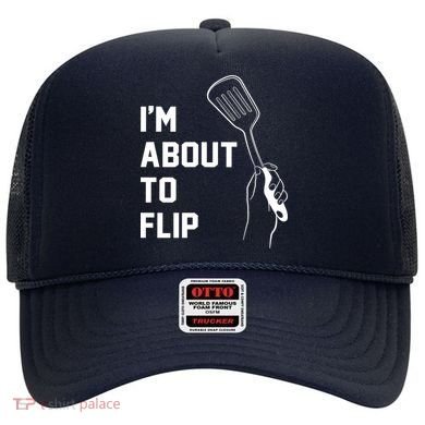 I'm About To Flip Hat
