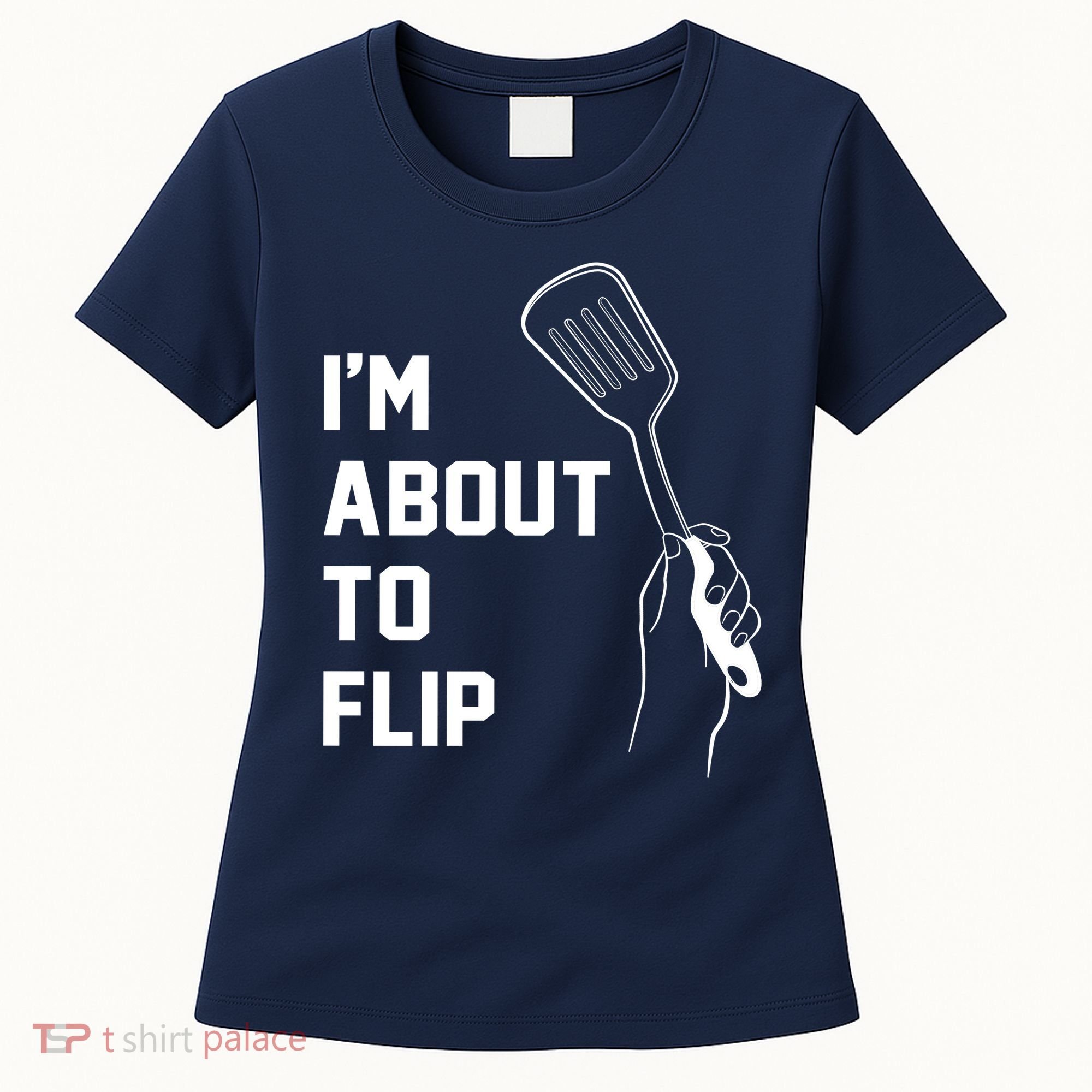 I'm About To Flip Women's T-Shirt