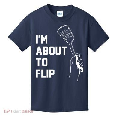 I'm About To Flip Kids T-Shirt