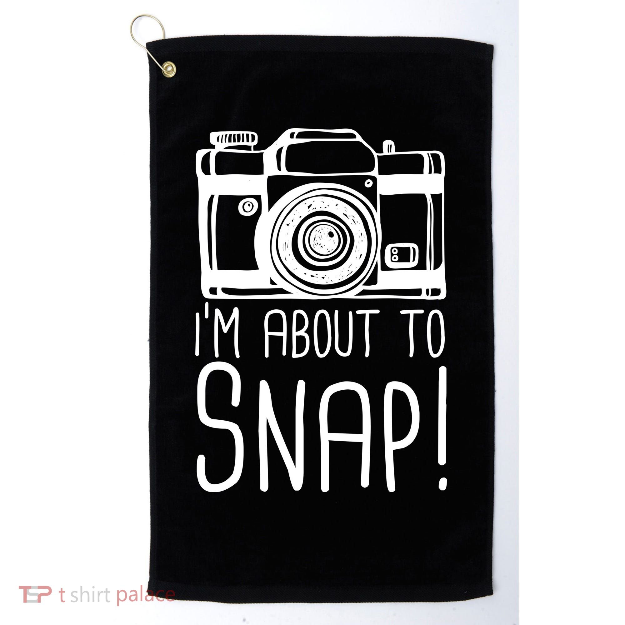 I'm About to Snap Funny Photographer Camera Golf Towel