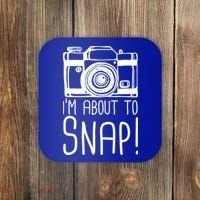 I'm About to Snap Funny Photographer Camera Coaster thumb 0