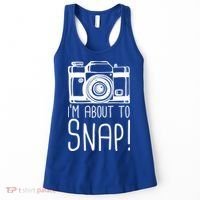 I'm About to Snap Funny Photographer Camera Women's Tank Top thumb 0