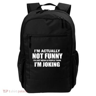 I'm Actually Not Funny I'm Just Really Mean Backpack