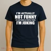 I'm Actually Not Funny I'm Just Really Mean T-Shirt thumb 3