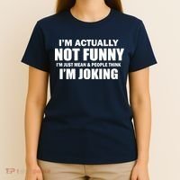 I'm Actually Not Funny I'm Just Really Mean T-Shirt thumb 4