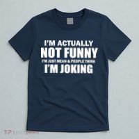 I'm Actually Not Funny I'm Just Really Mean T-Shirt thumb 5