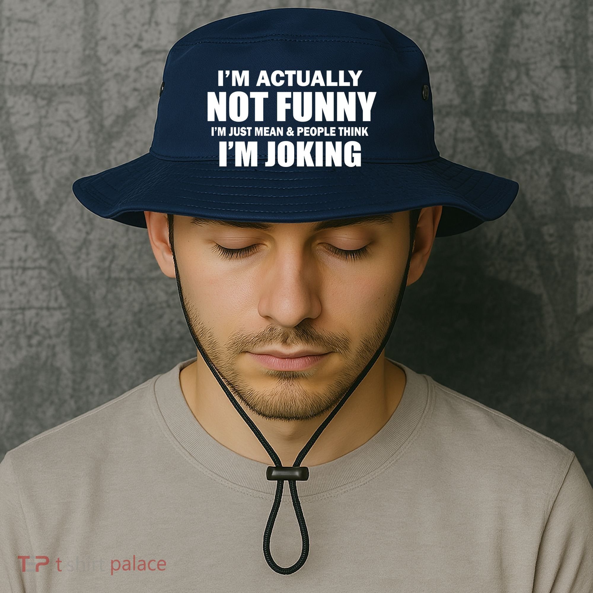 I'm Actually Not Funny I'm Just Really Mean Bucket Hat