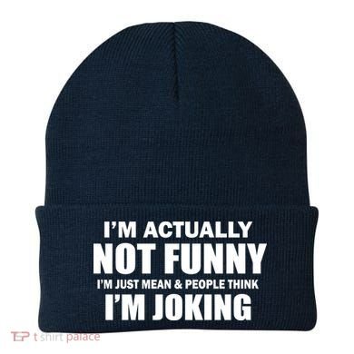 I'm Actually Not Funny I'm Just Really Mean Beanie