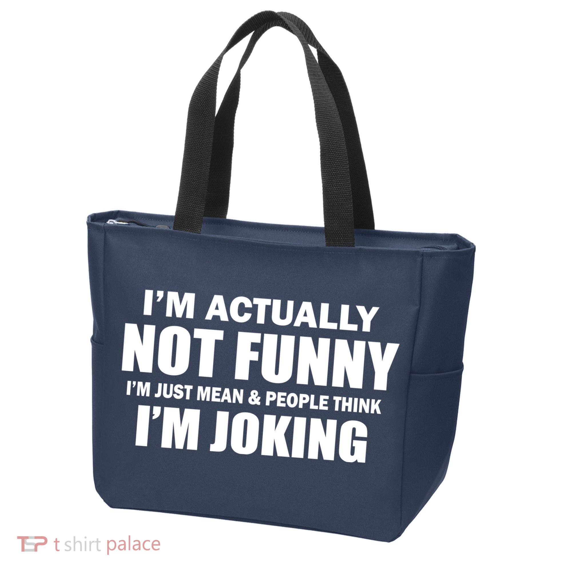 I'm Actually Not Funny I'm Just Really Mean Tote Bag