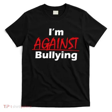 I'm Against Bulling T-Shirt