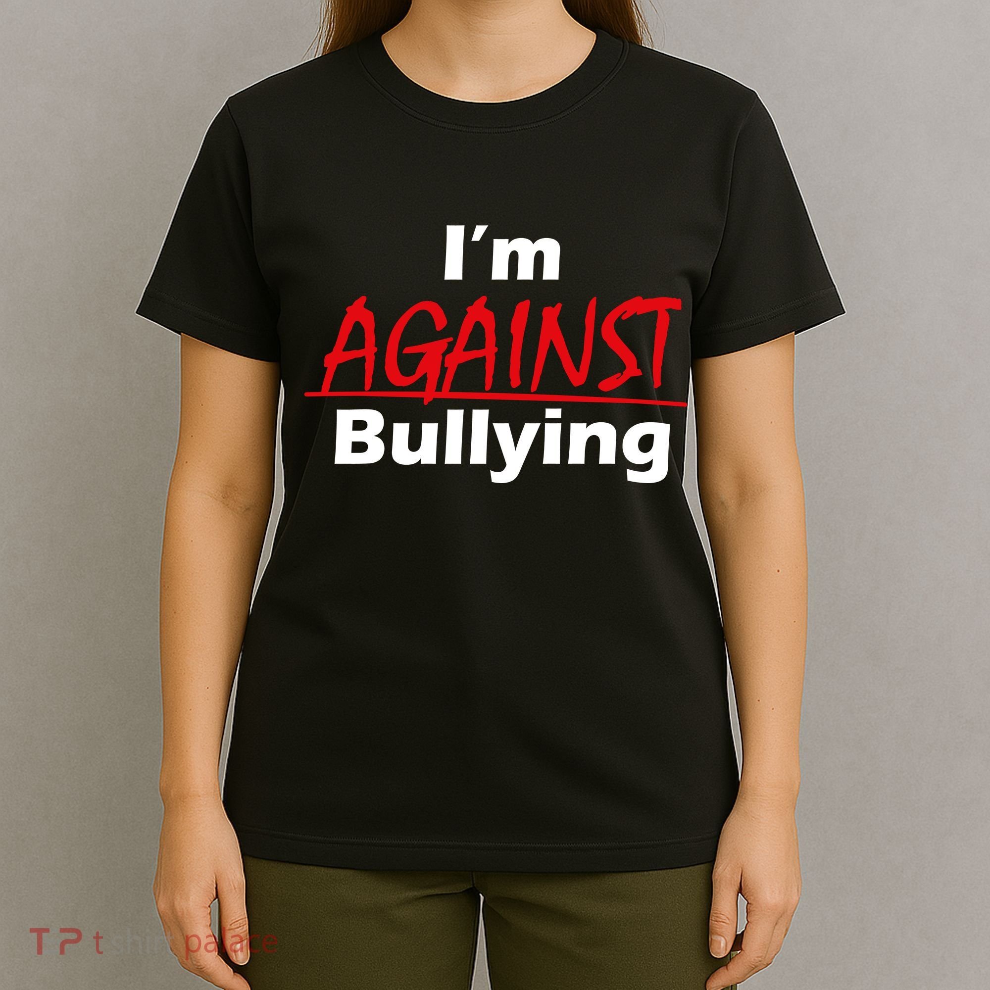I'm Against Bulling T-Shirt