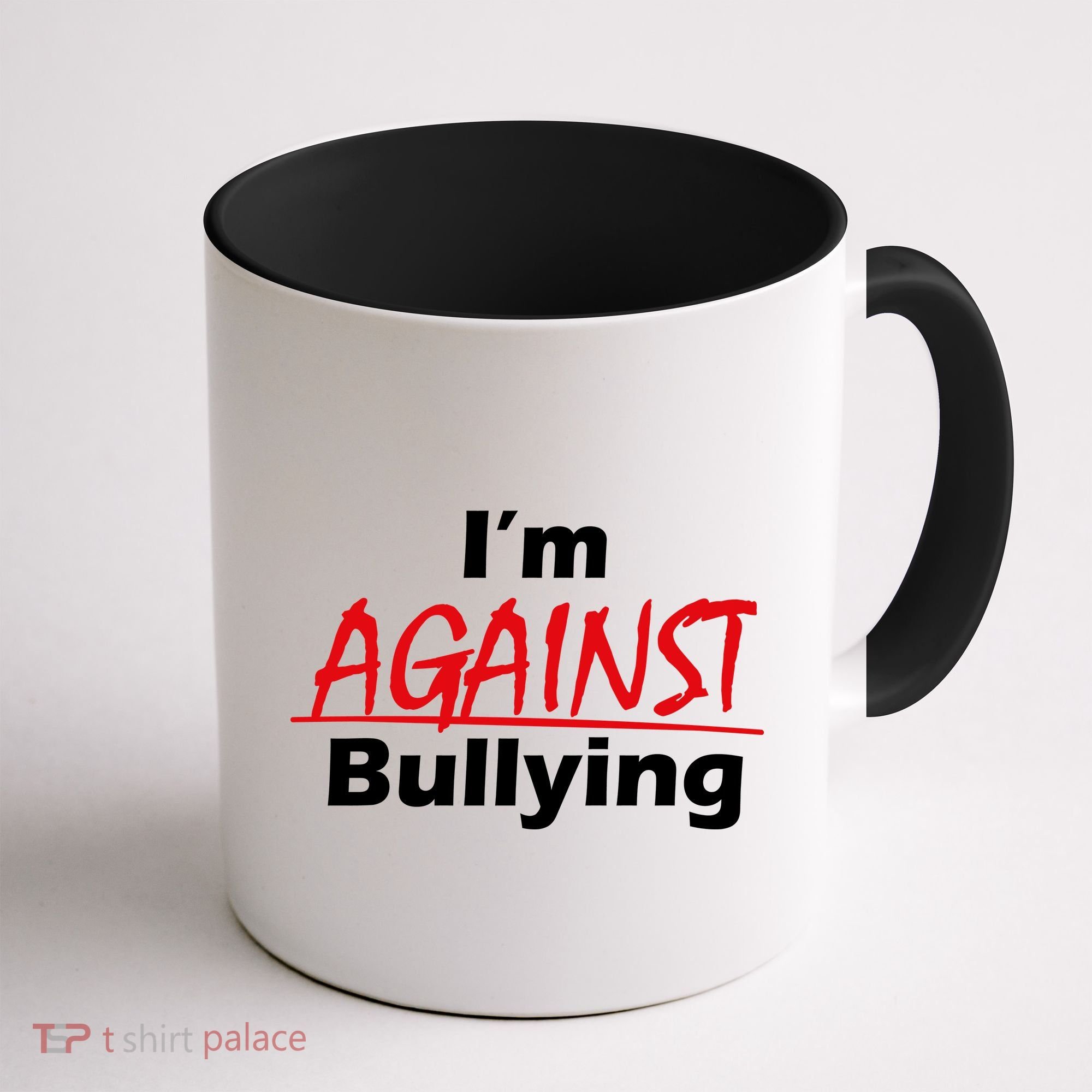I'm Against Bulling Coffee Mug