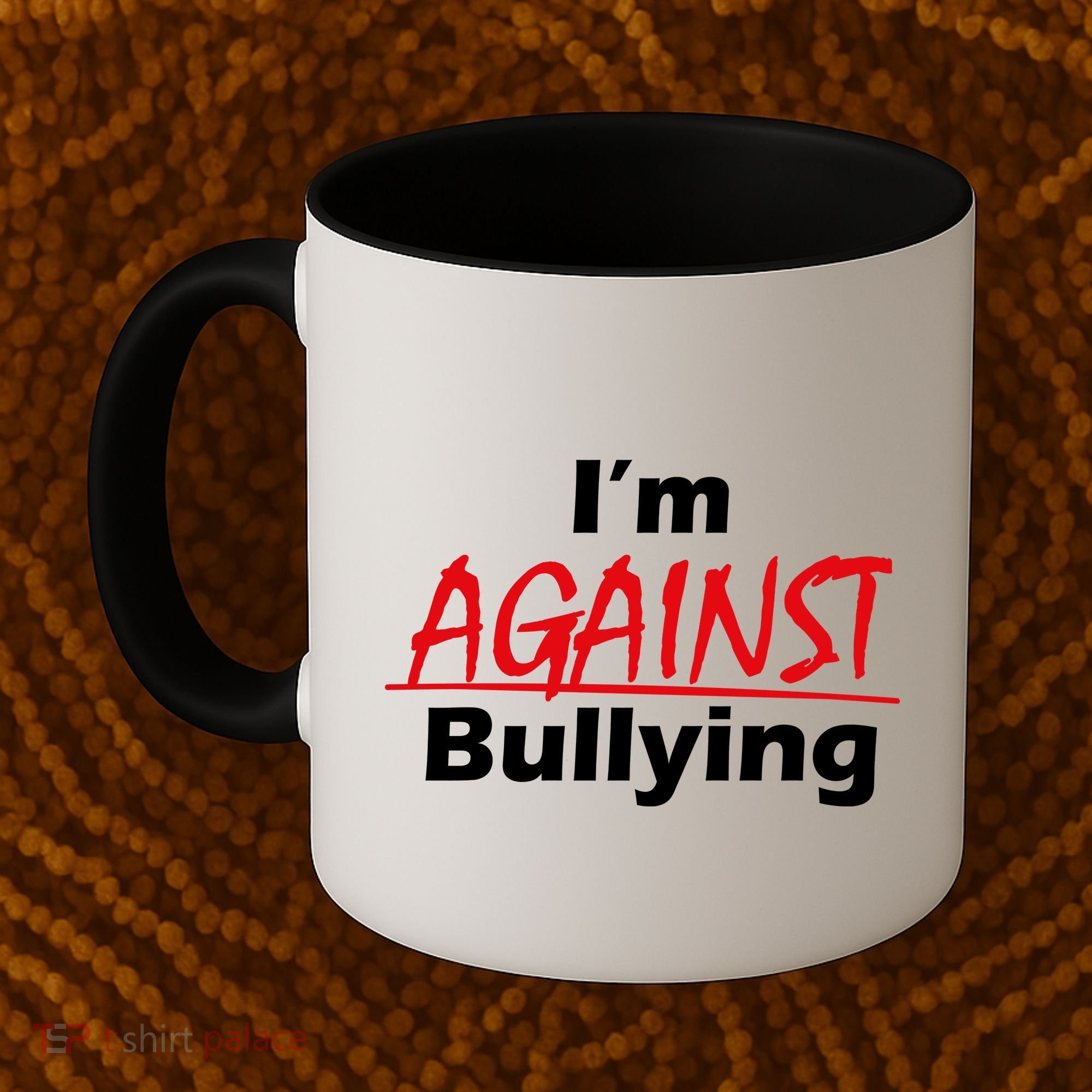 I'm Against Bulling Coffee Mug