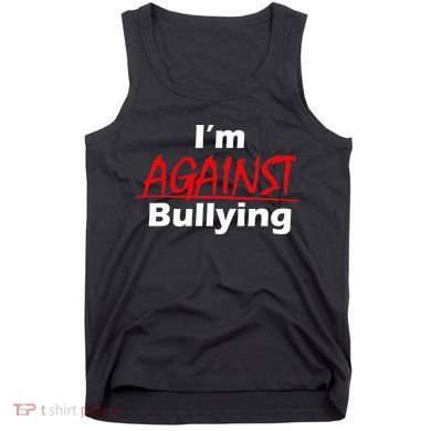 I'm Against Bulling Tank Top