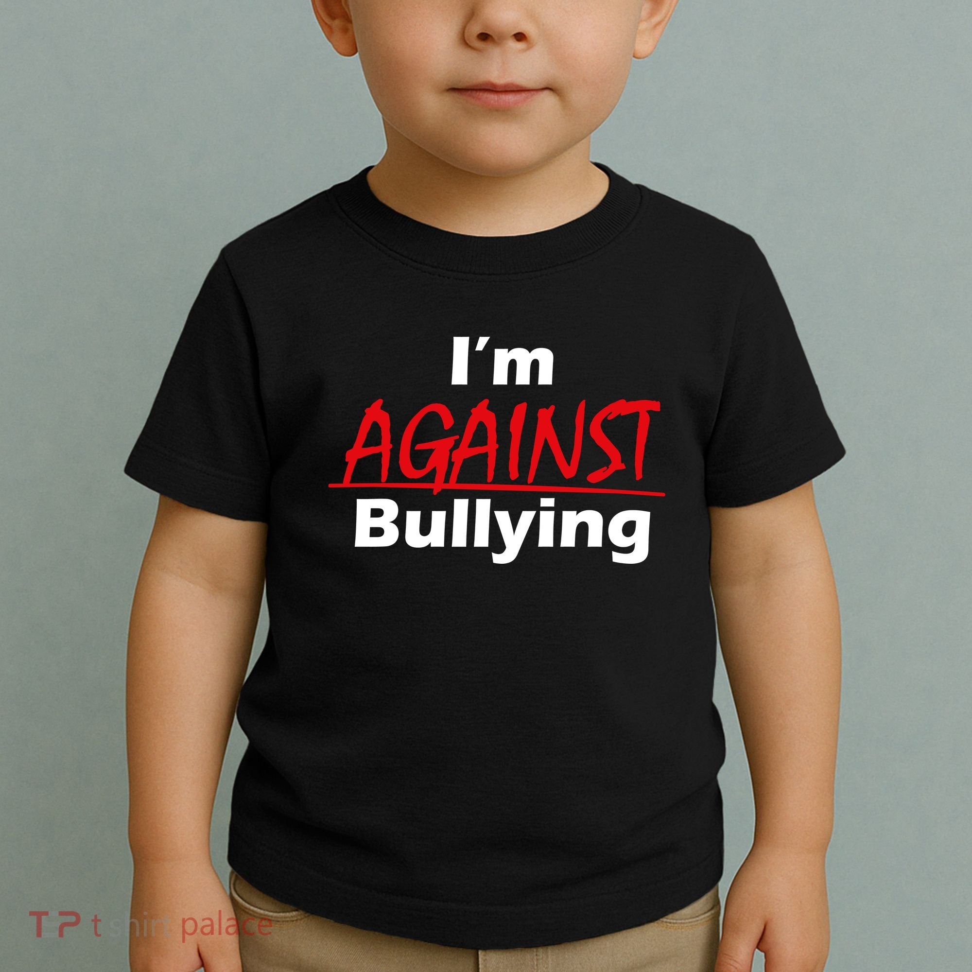I'm Against Bulling Toddler T-Shirt