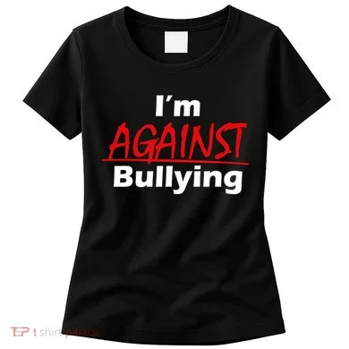 I'm Against Bulling Women's T-Shirt