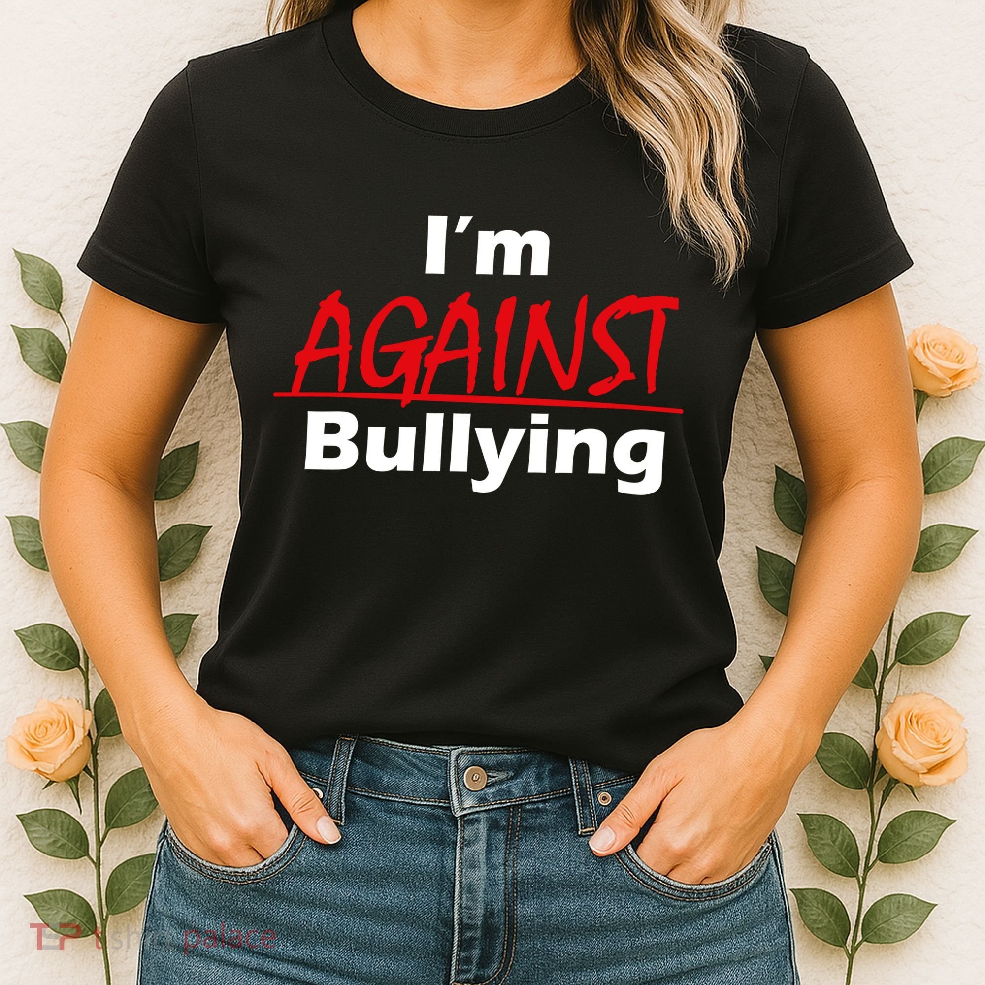 I'm Against Bulling Women's T-Shirt
