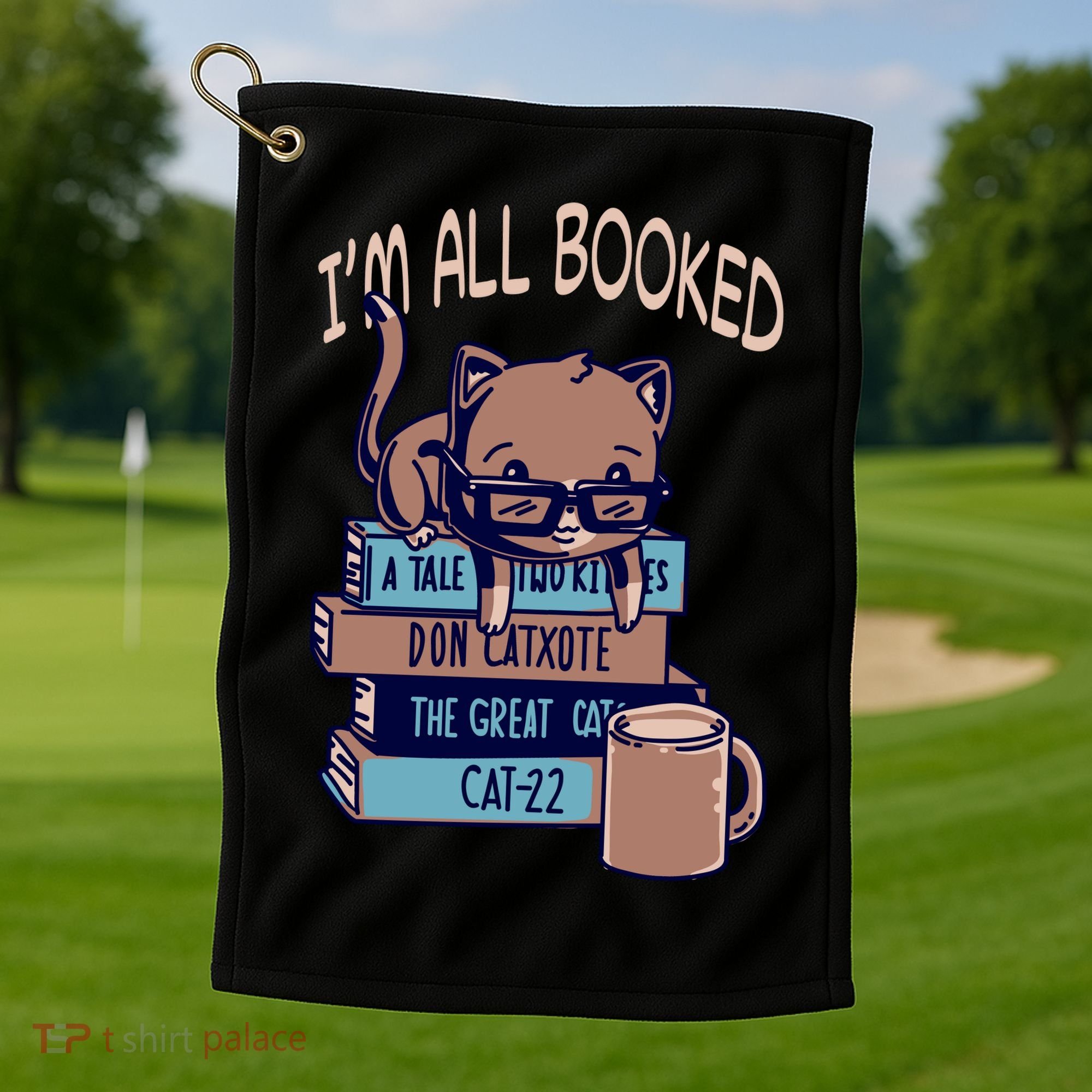 I'm All Booked Golf Towel