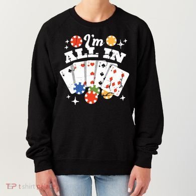 I'm All In Poker Cards Women's Sweatshirt