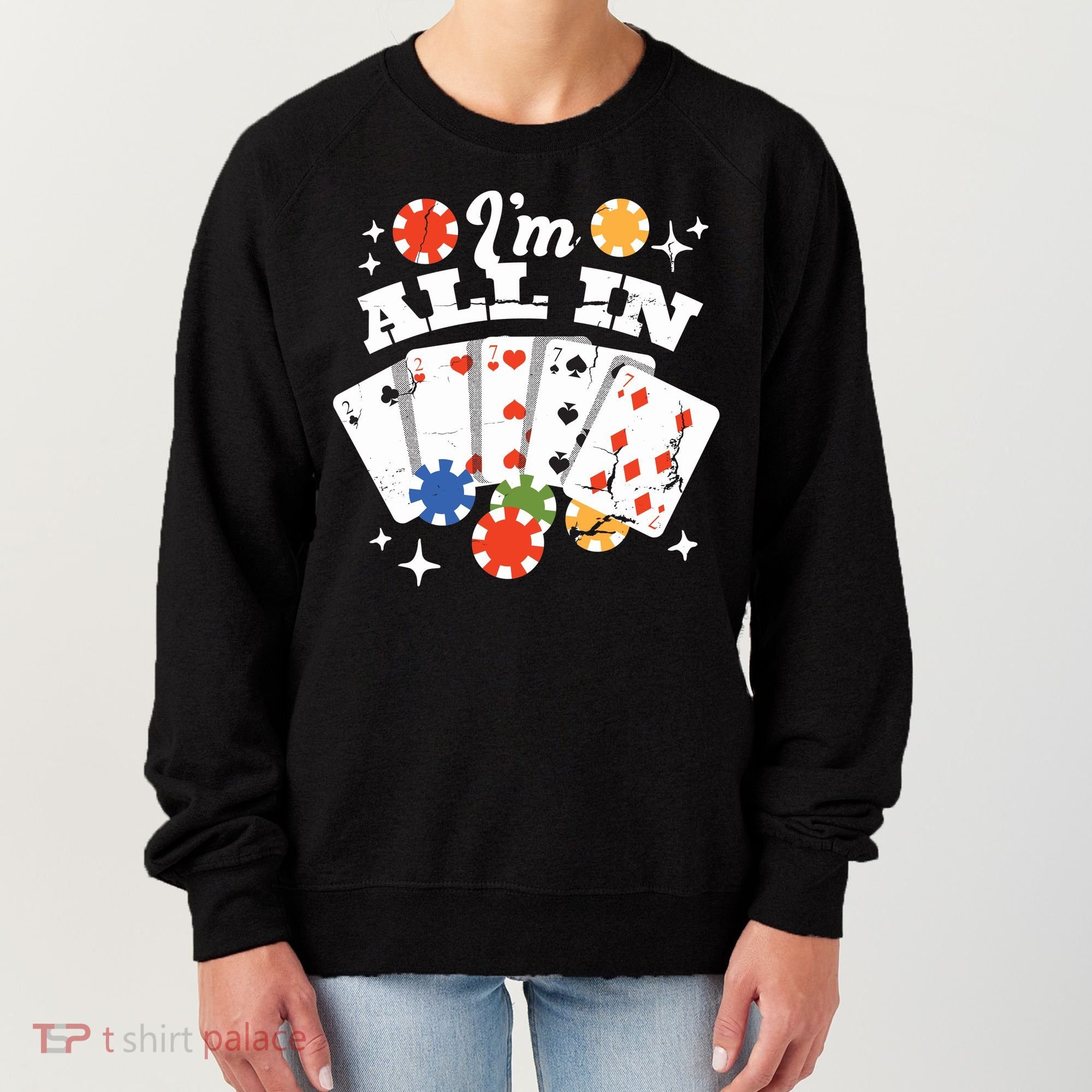 I'm All In Poker Cards Women's Sweatshirt