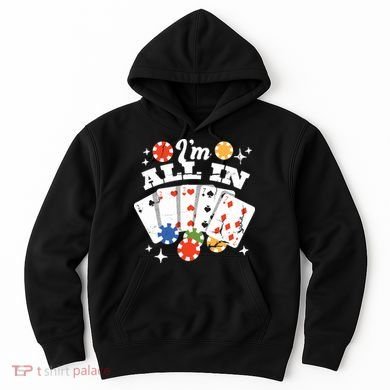 I'm All In Poker Cards Hoodie