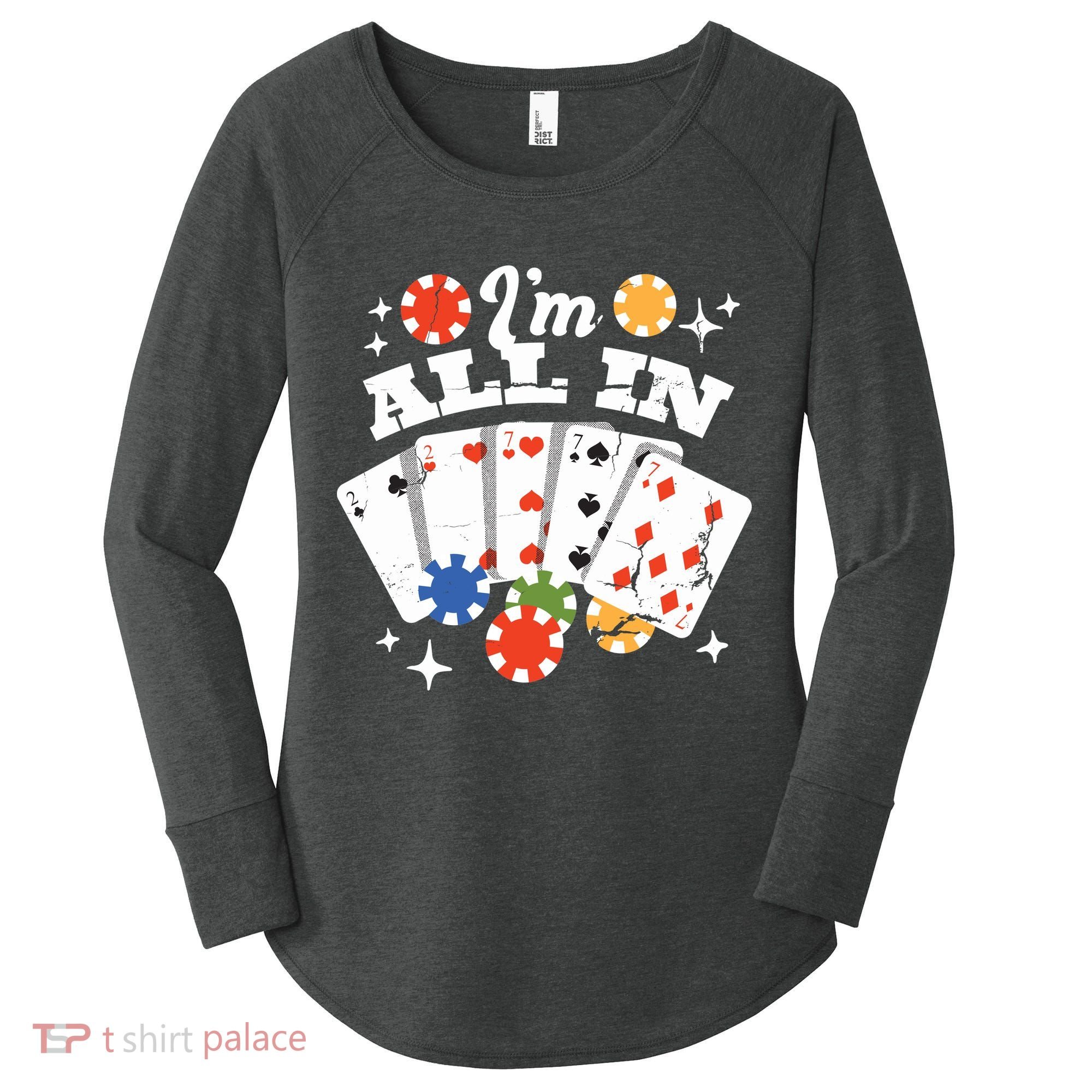 I'm All In Poker Cards Women's Perfect Tri Tunic Long Sleeve Shirt