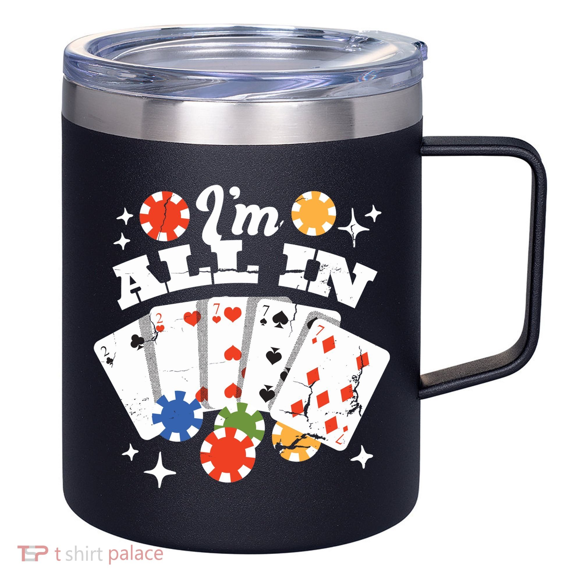 I'm All In Poker Cards 12oz Stainless Steel Coffee Mug
