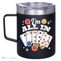 I'm All In Poker Cards 12oz Stainless Steel Coffee Mug thumb 2