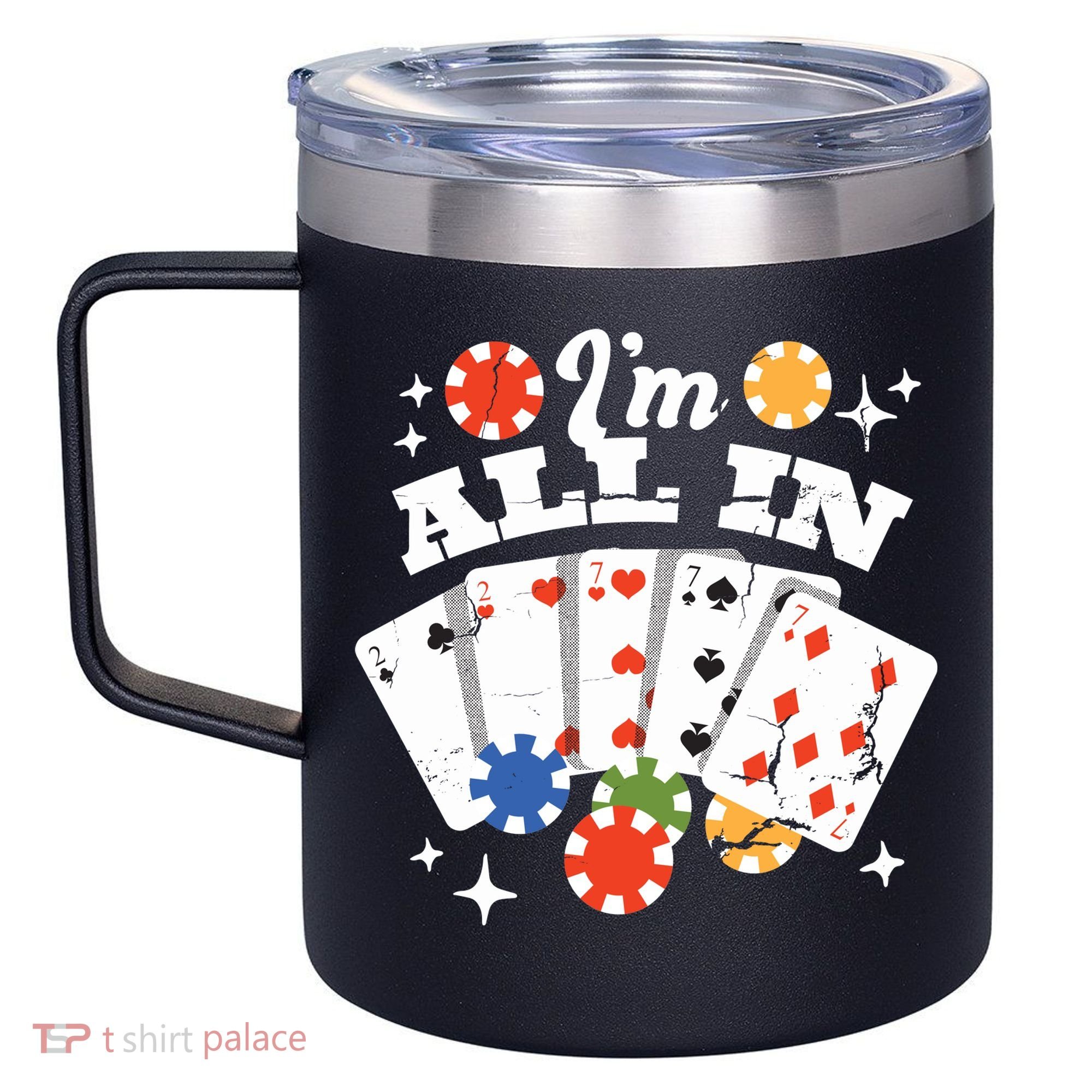 I'm All In Poker Cards 12oz Stainless Steel Coffee Mug