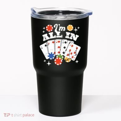 I'm All In Poker Cards Tumbler