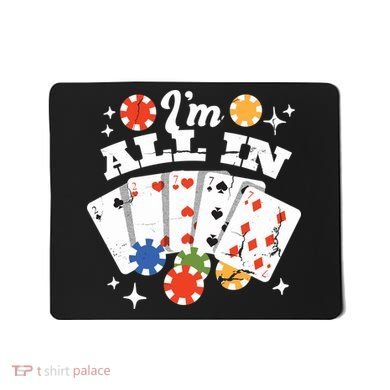 I'm All In Poker Cards Mousepad