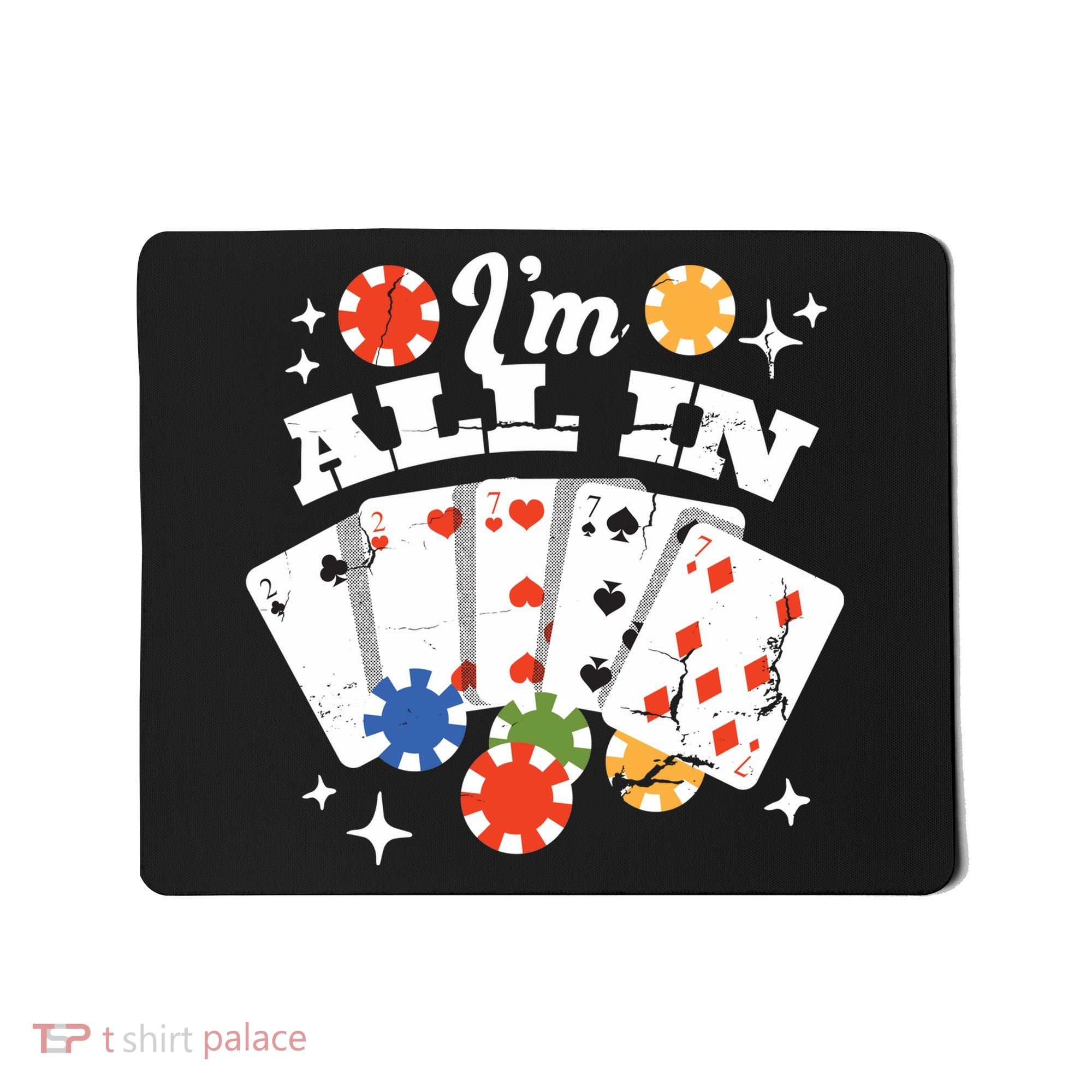 I'm All In Poker Cards Mousepad