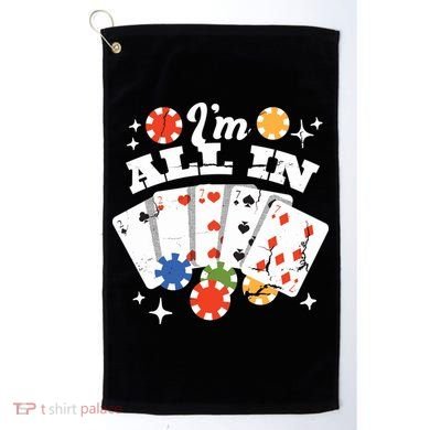 I'm All In Poker Cards Golf Towel