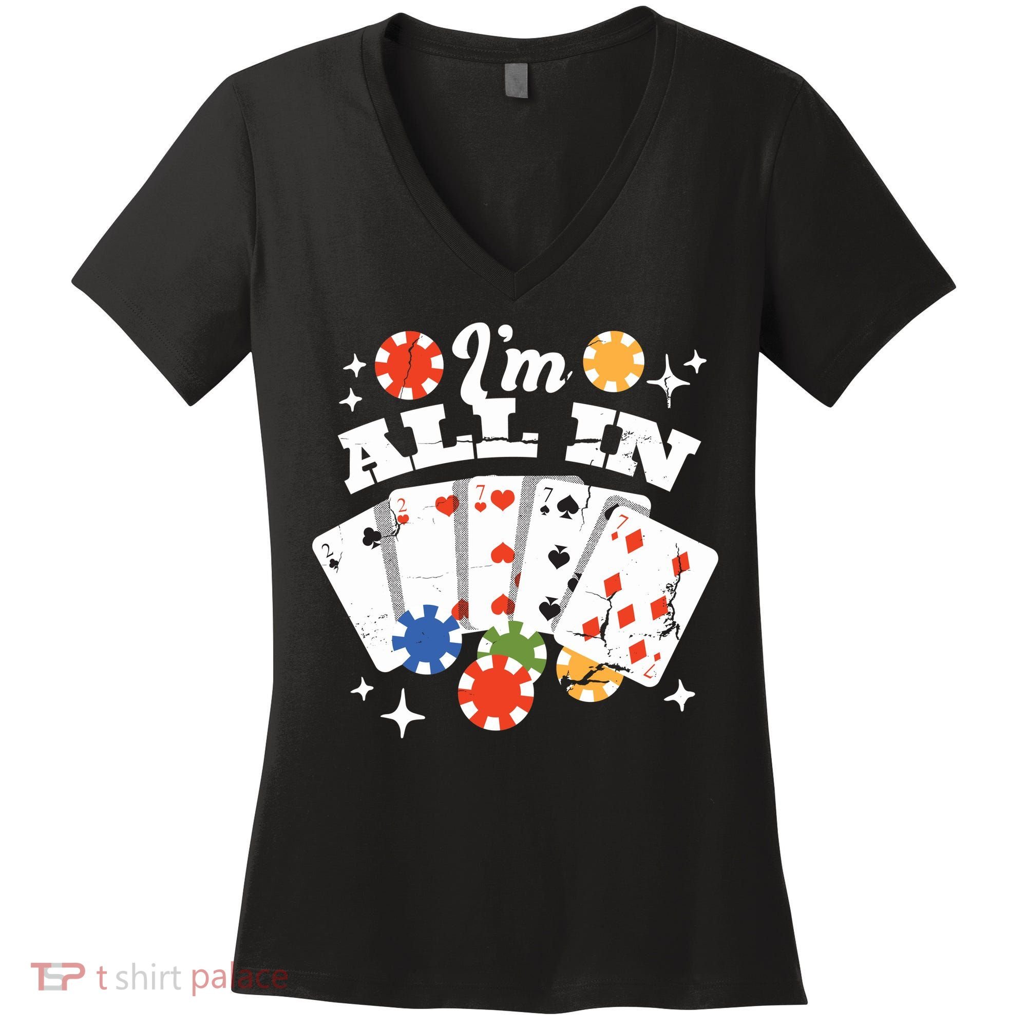 I'm All In Poker Cards Women's V-Neck T-Shirt