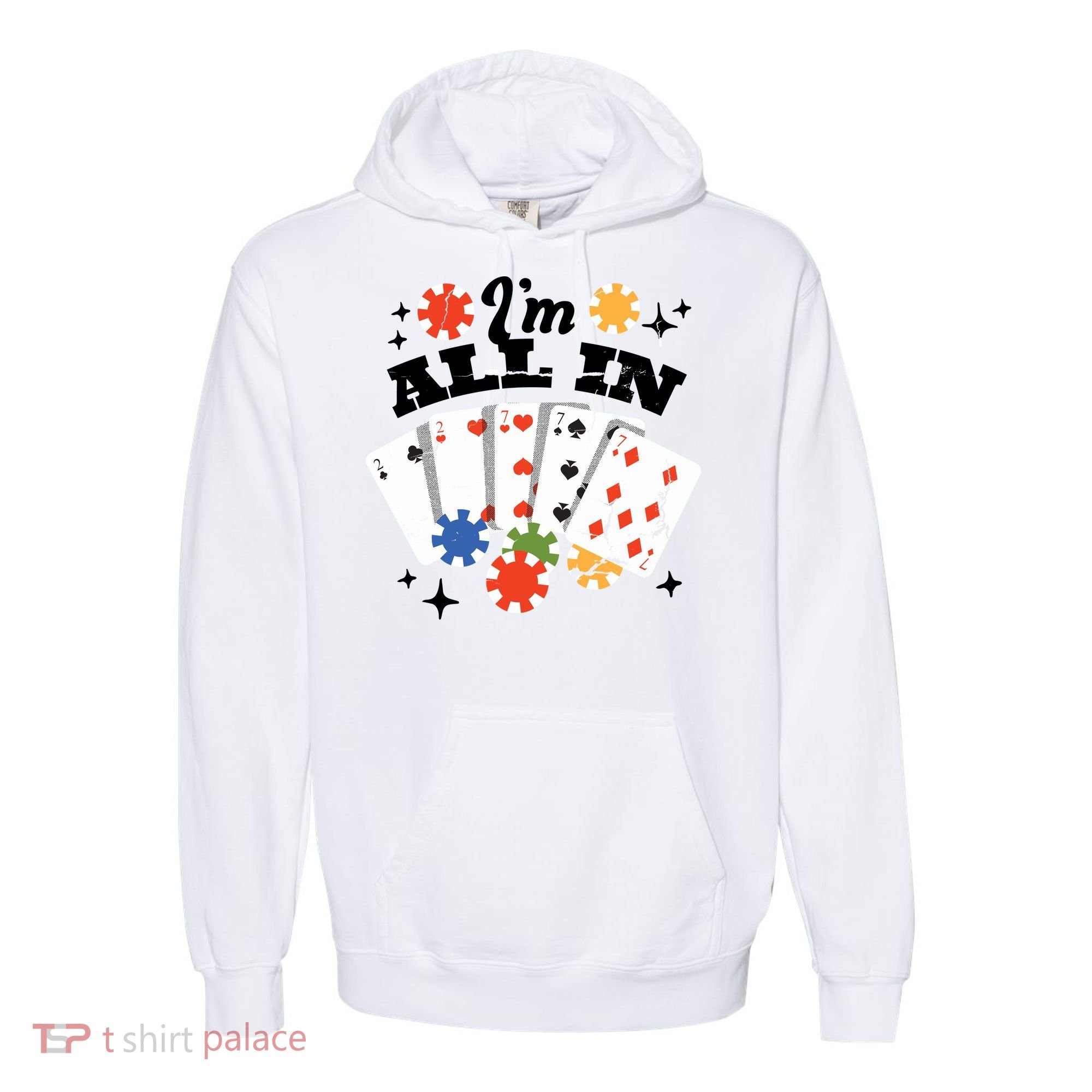 I'm All In Poker Cards Comfort Colors Garment-Dyed Hooded Sweatshirt