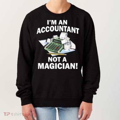 I'm An Accountant Not A Magician Women's Sweatshirt